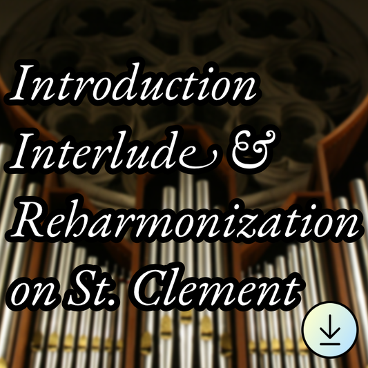 Introduction, Interlude, and Harmonization on St. Clement, "The Day Thou Gavest"
